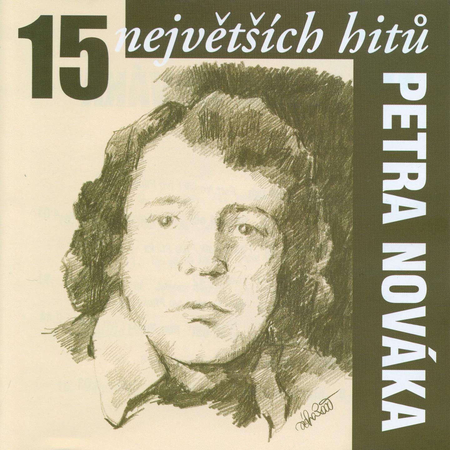Постер альбома 15 Největších Hitů Petra Nováka