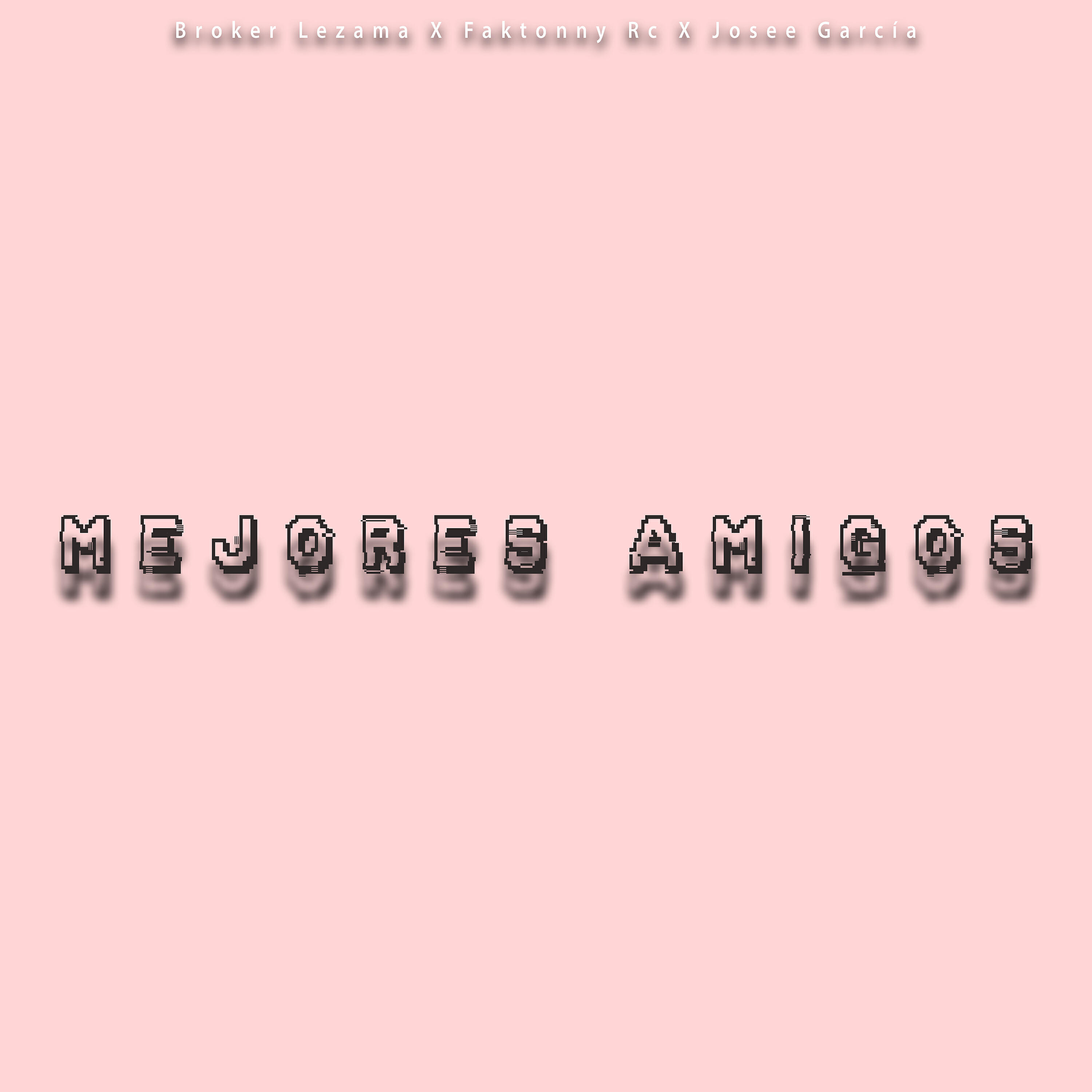 Broker lezama - Mejores Amigos