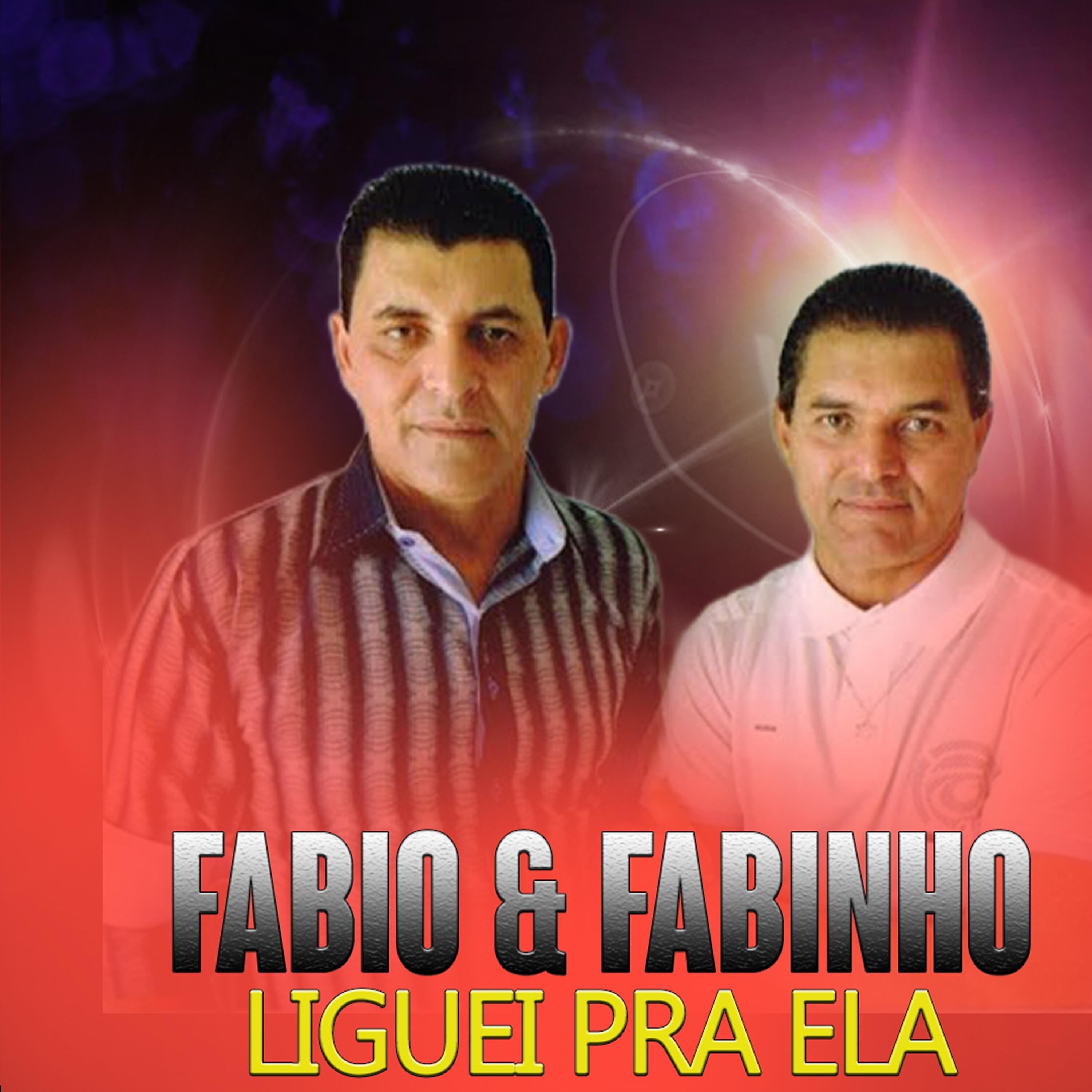 Fabio e Fabinho - Liguei Pra Ela
