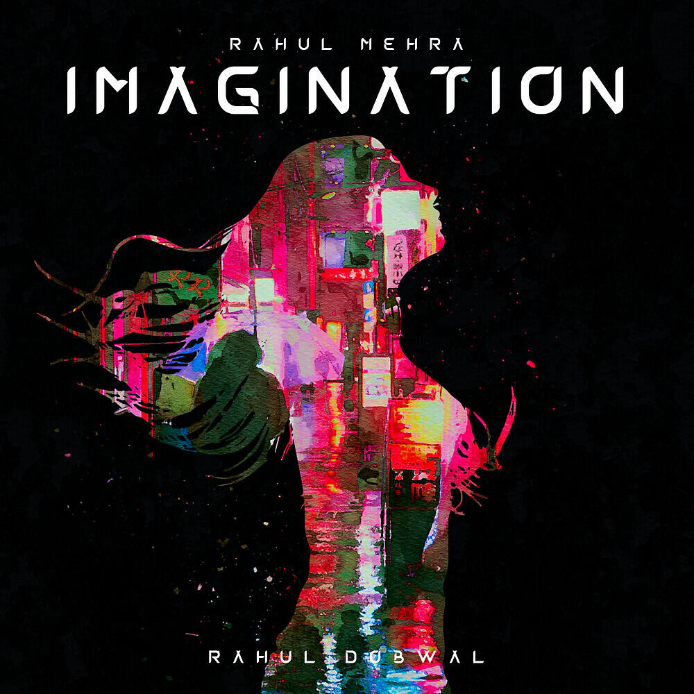 Rahul Mehra - Imagination