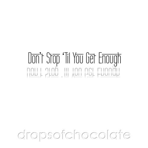 Постер альбома Don't Stop 'til You Get Enough