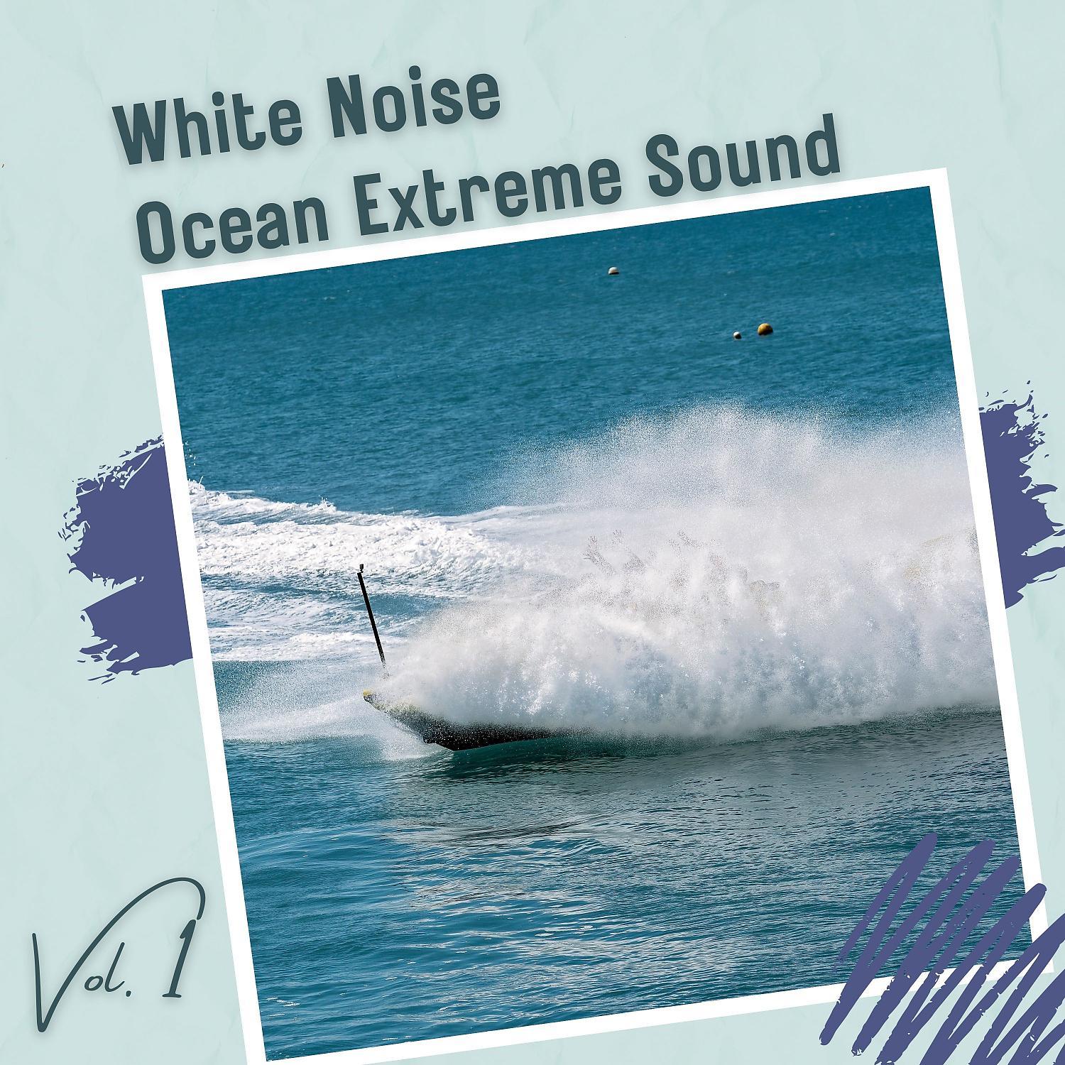 Постер альбома White Noise Ocean Extreme Sound Vol. 1