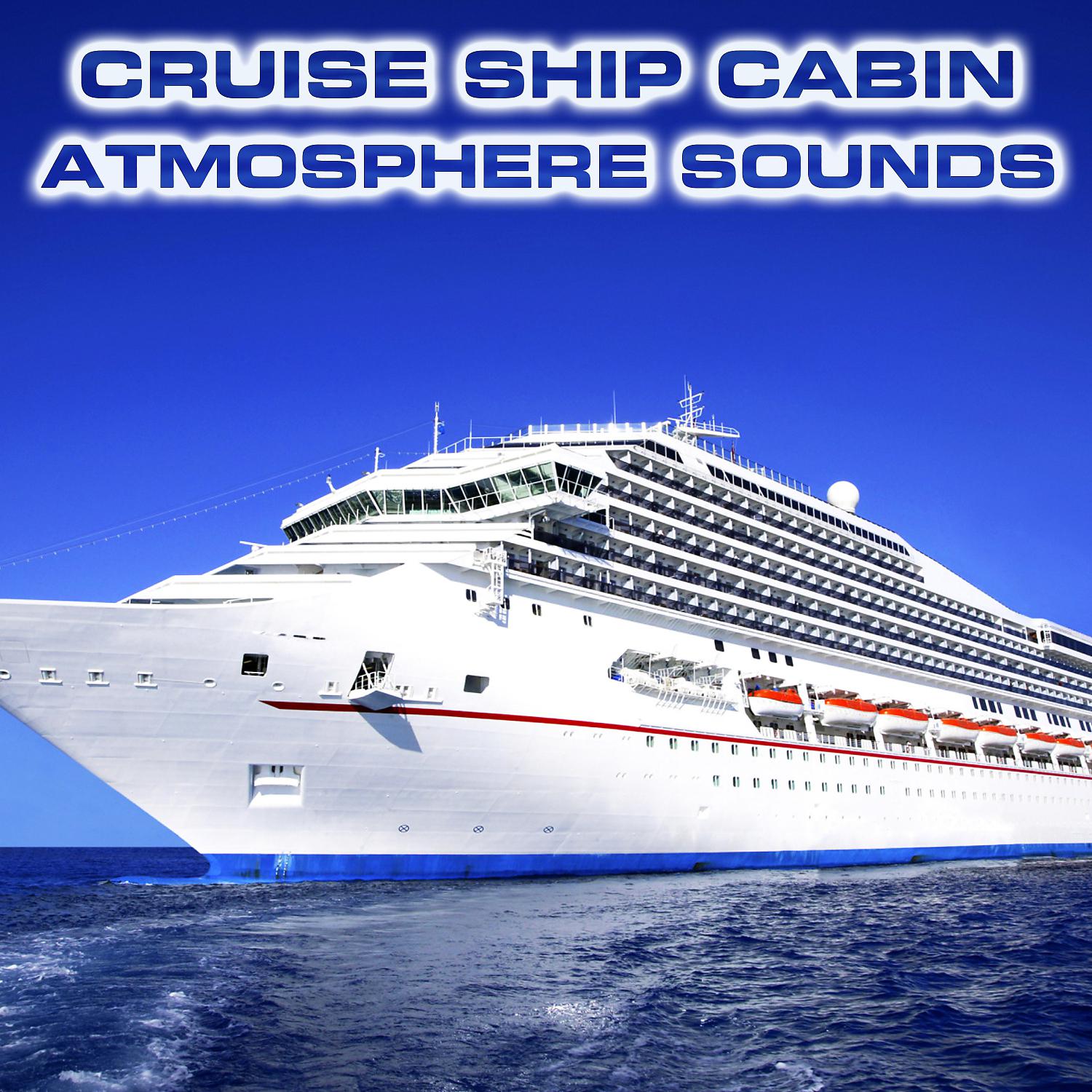 Постер альбома Cruise Ship Cabin Atmosphere Sounds (feat. Atmospheres White Noise Sounds, Air Conditioning Sounds & Aircraft Cabin Sound FX)
