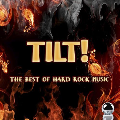 Постер альбома Tilt! The Best of Hard Rock Music