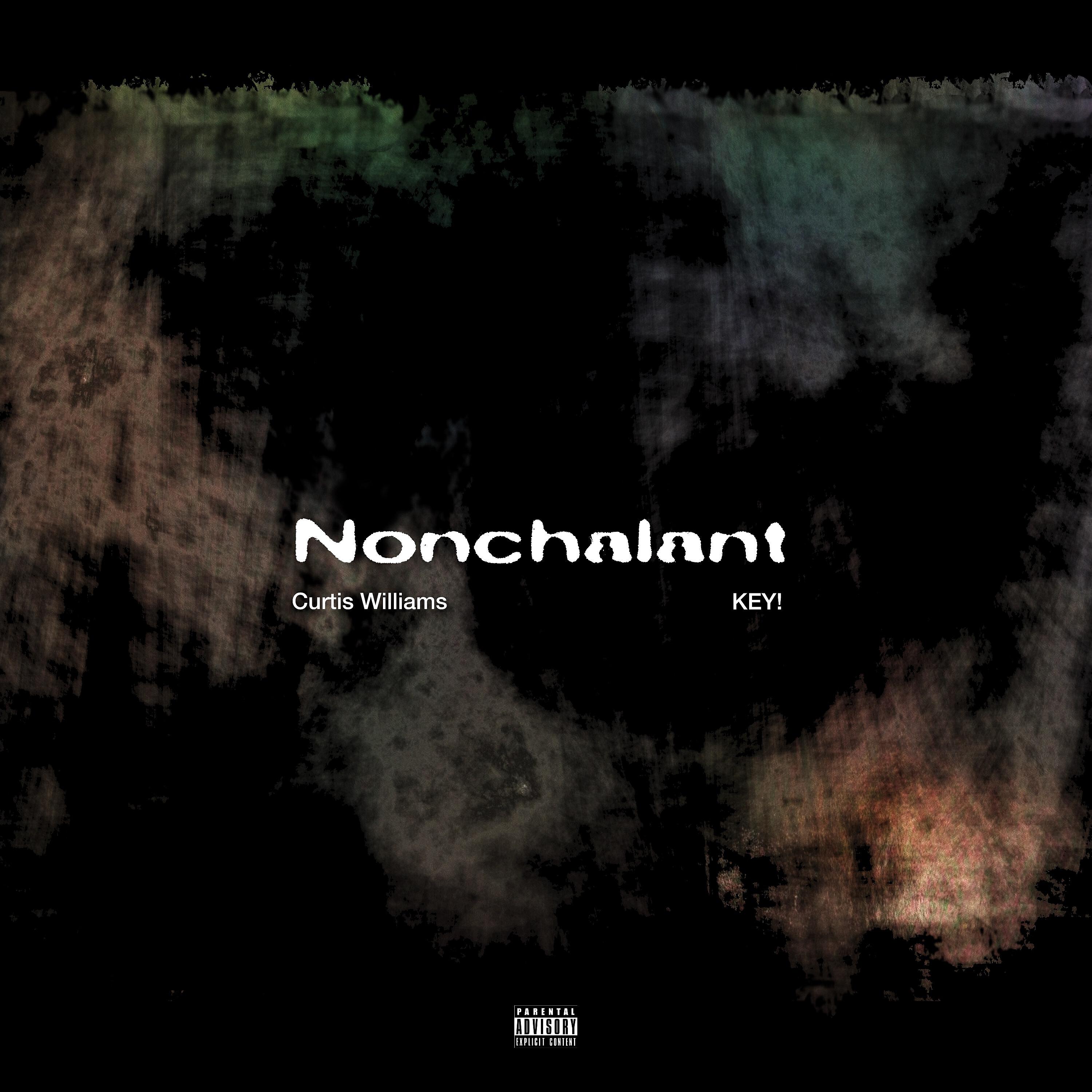 Curtis Williams - Nonchalant (feat. KEY!)