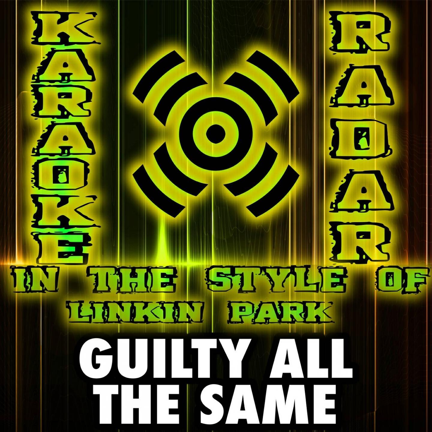 Karaoke Radar - Guilty All the Same (Karaoke Version) [In the Style of Linkin Park and Rakim]