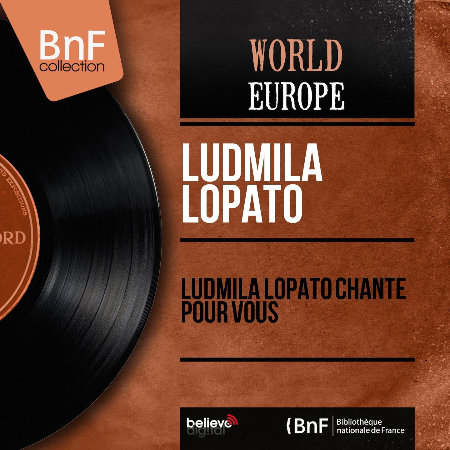 Постер альбома Ludmila Lopato chante pour vous (Mono Version)