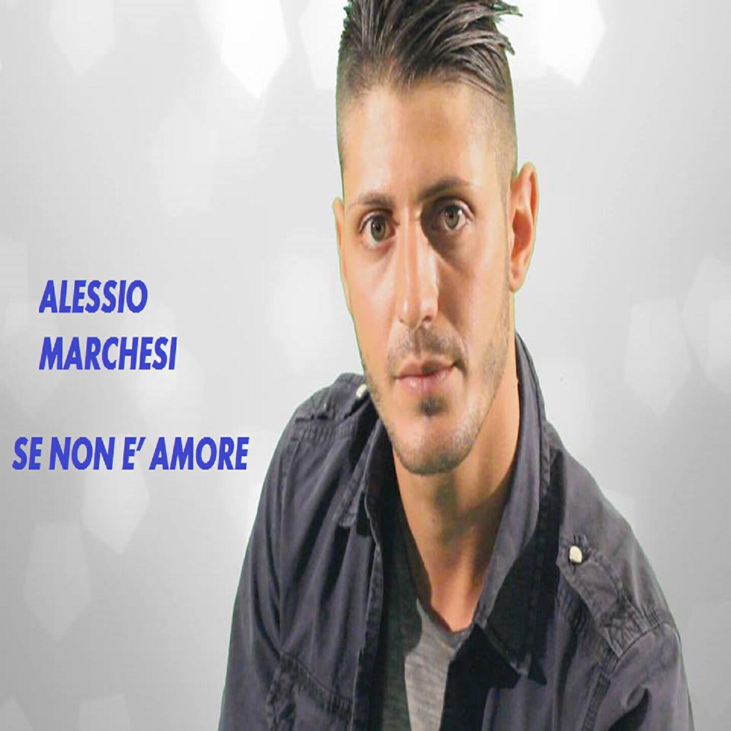 Alessio Marchese - Se non é amore