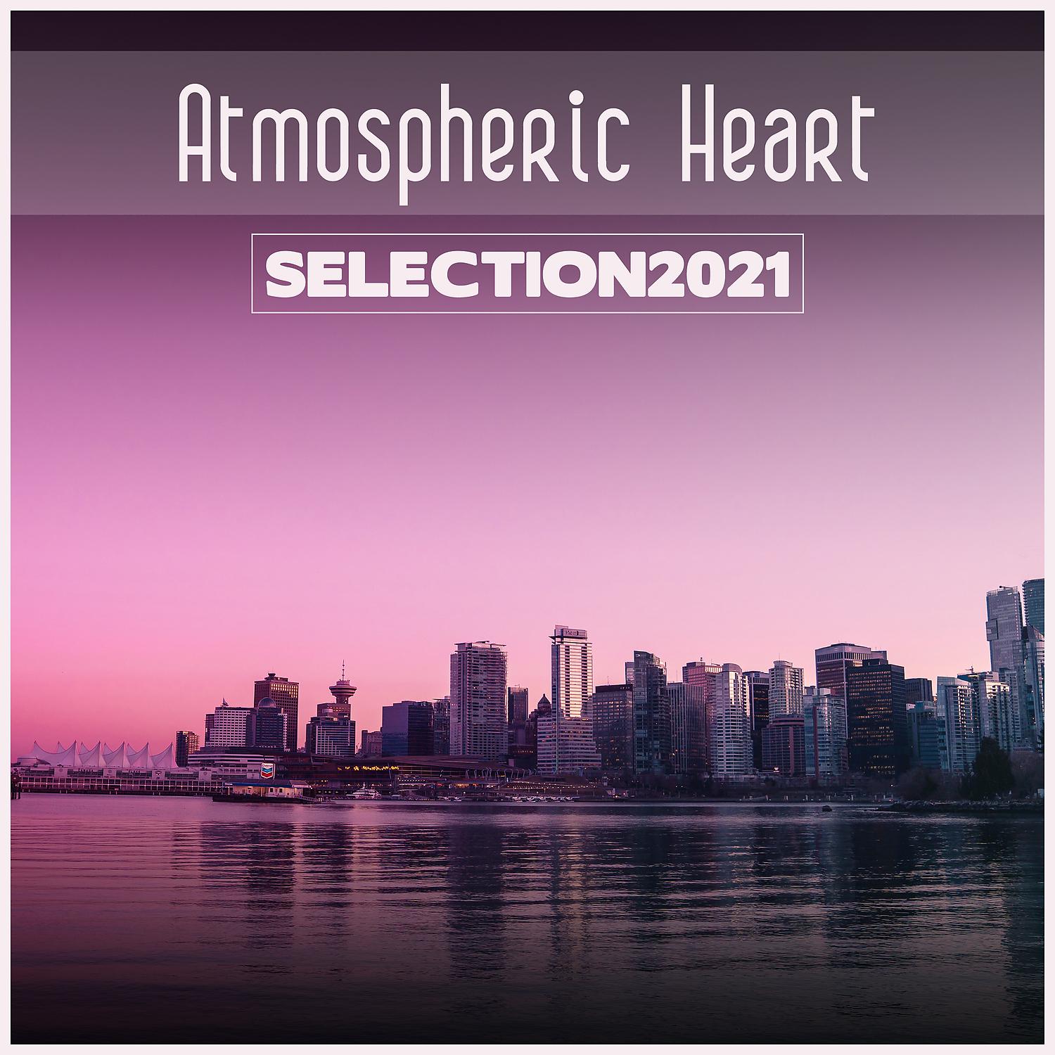 Постер альбома Atmospheric Heart Selection 2021