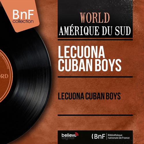 Постер альбома Lecuona Cuban Boys (Mono Version)