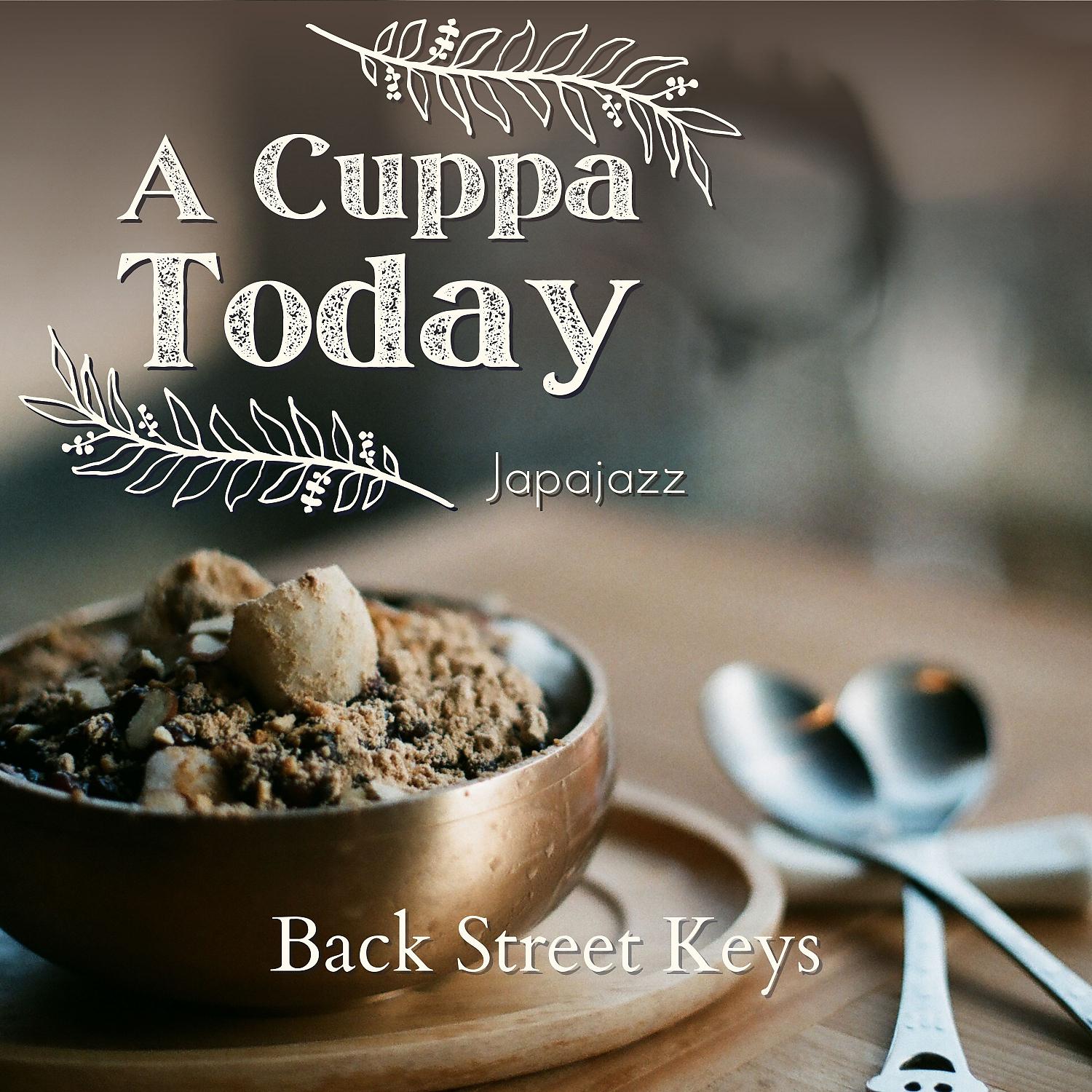 Постер альбома A Cuppa Today - Back Street Keys