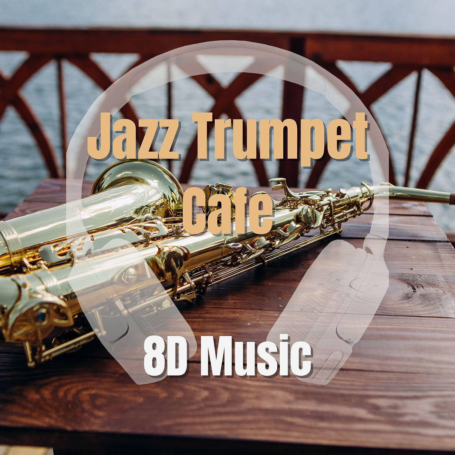 Постер альбома Jazz Trumpet Cafe, 8D Music