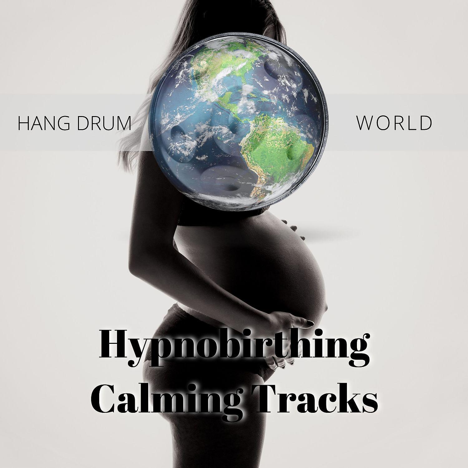 Постер альбома Hypnobirthing Calming Tracks, Music for Woman