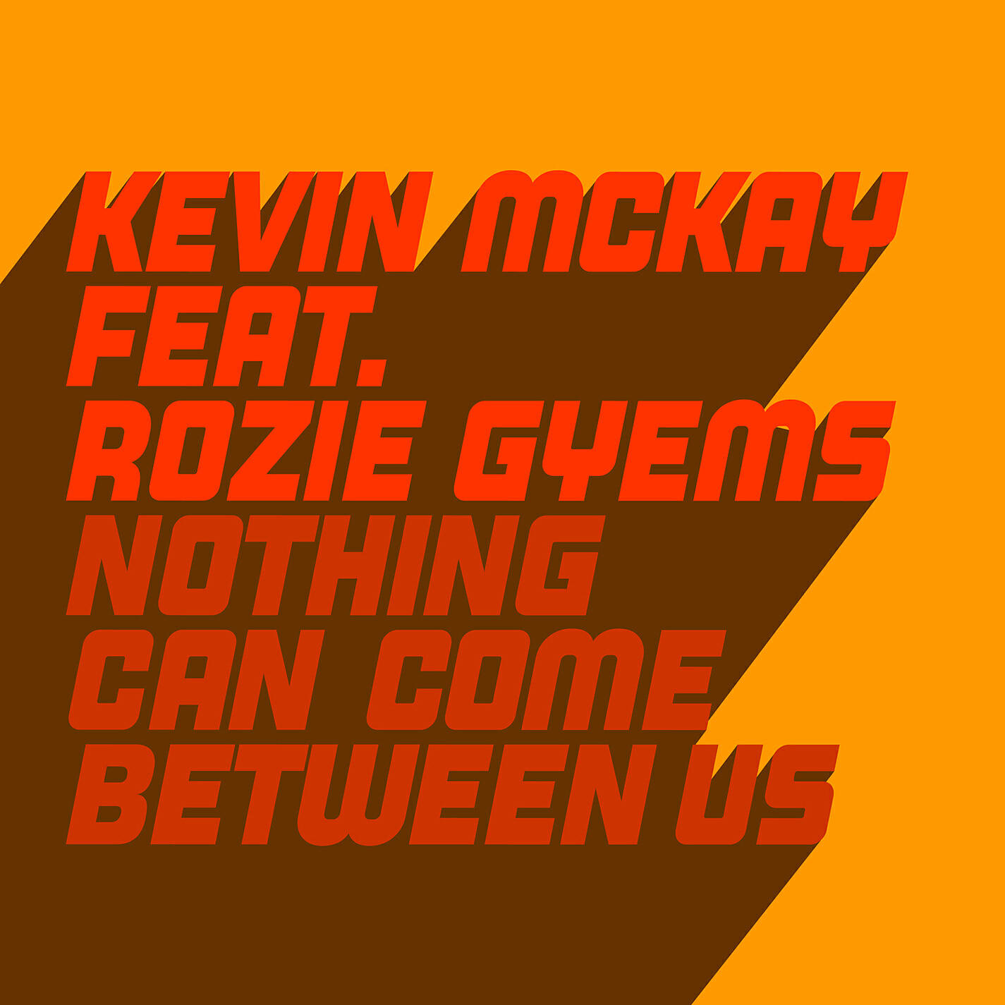 Kevin McKay - Nothing Can Come Between Us (feat. Rozie Gyems) [Extended Mix]