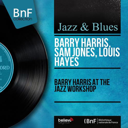 Постер альбома Barry Harris At the Jazz Workshop (Live, Mono Version)