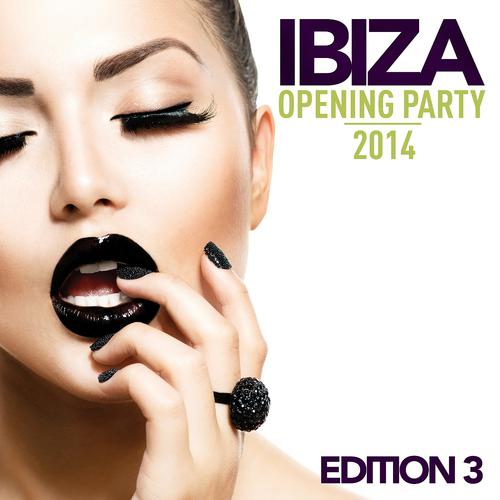 Постер альбома Ibiza Opening Party 2014 (Edition 3)
