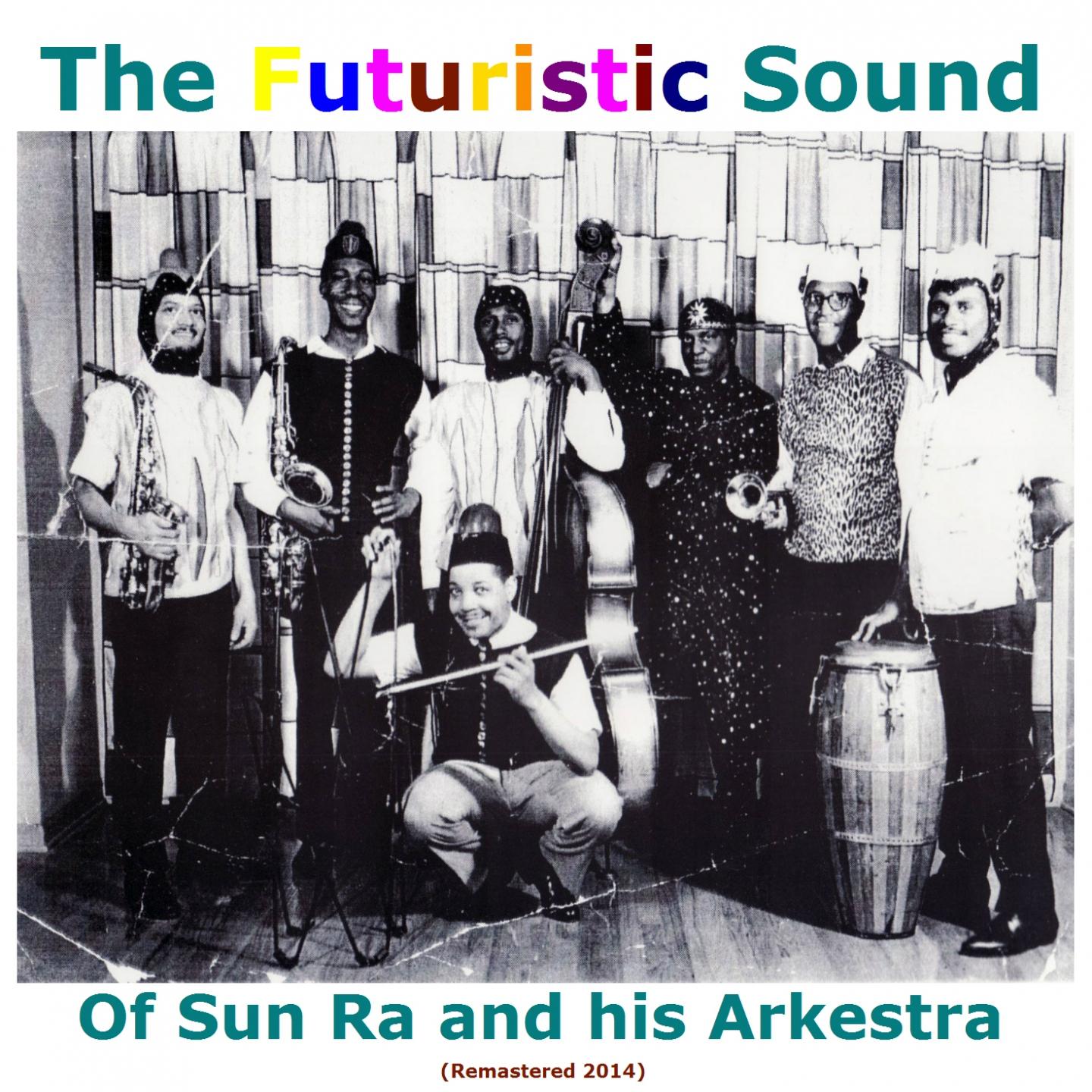 Постер альбома The Futuristic Sound of Sun Ra and his Arkestra (Remastered 2014)