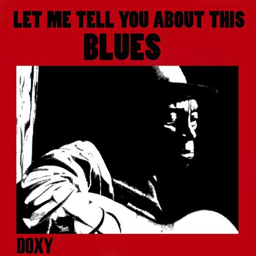 Постер альбома Let Me Tell You About This Blues (Doxy Collection)