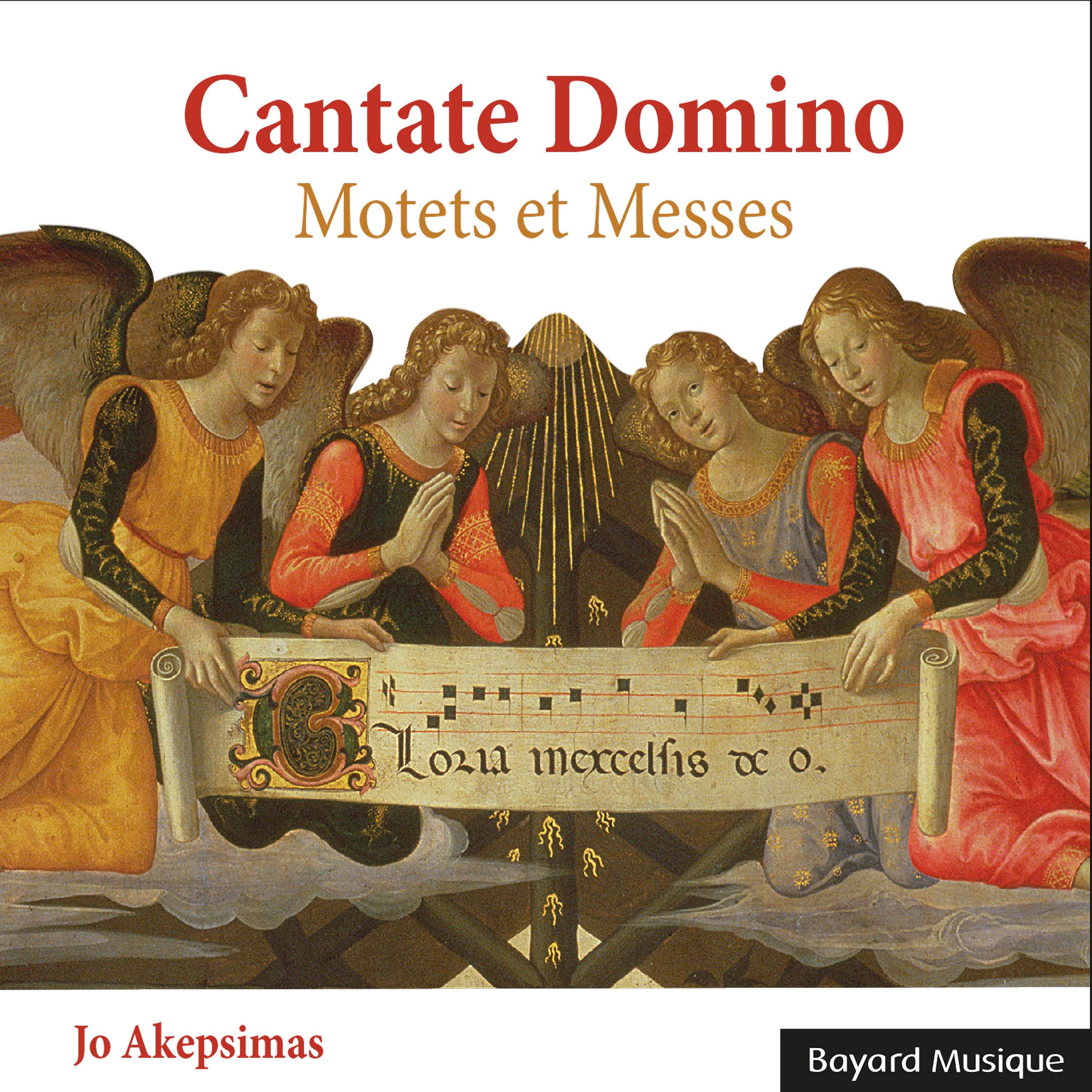 Постер альбома Cantate Domino - Motets et Messes