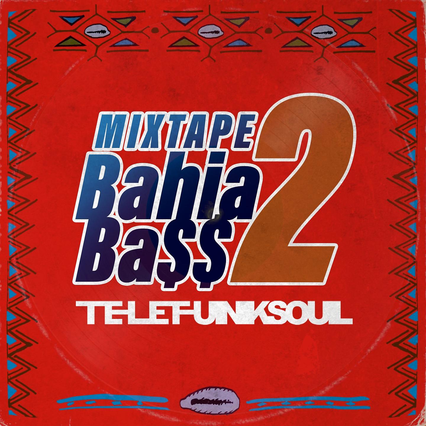 Постер альбома Bahia Bass Mixtape, Vol. 2
