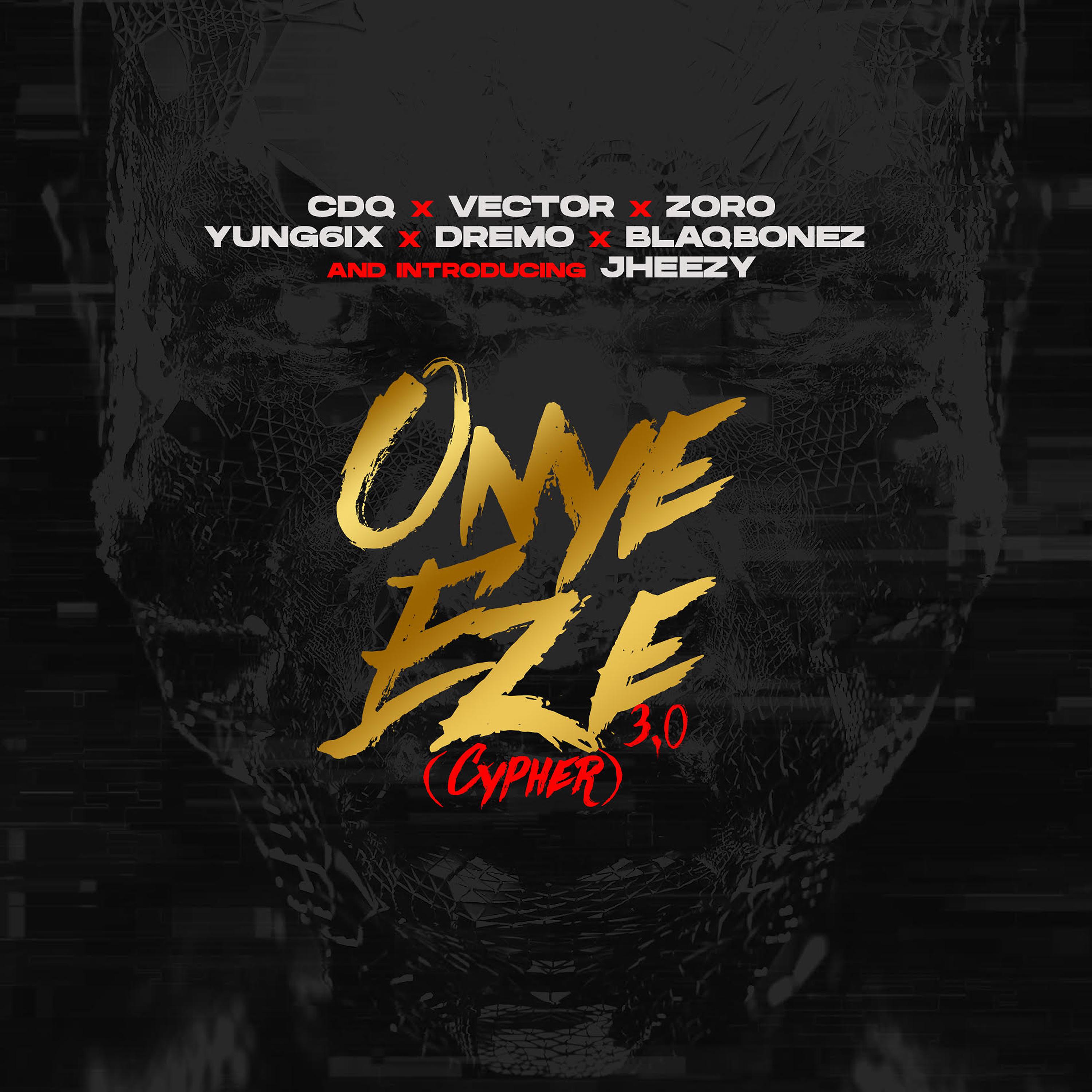 Постер альбома Onye-Eze 3.0 (Cypher)