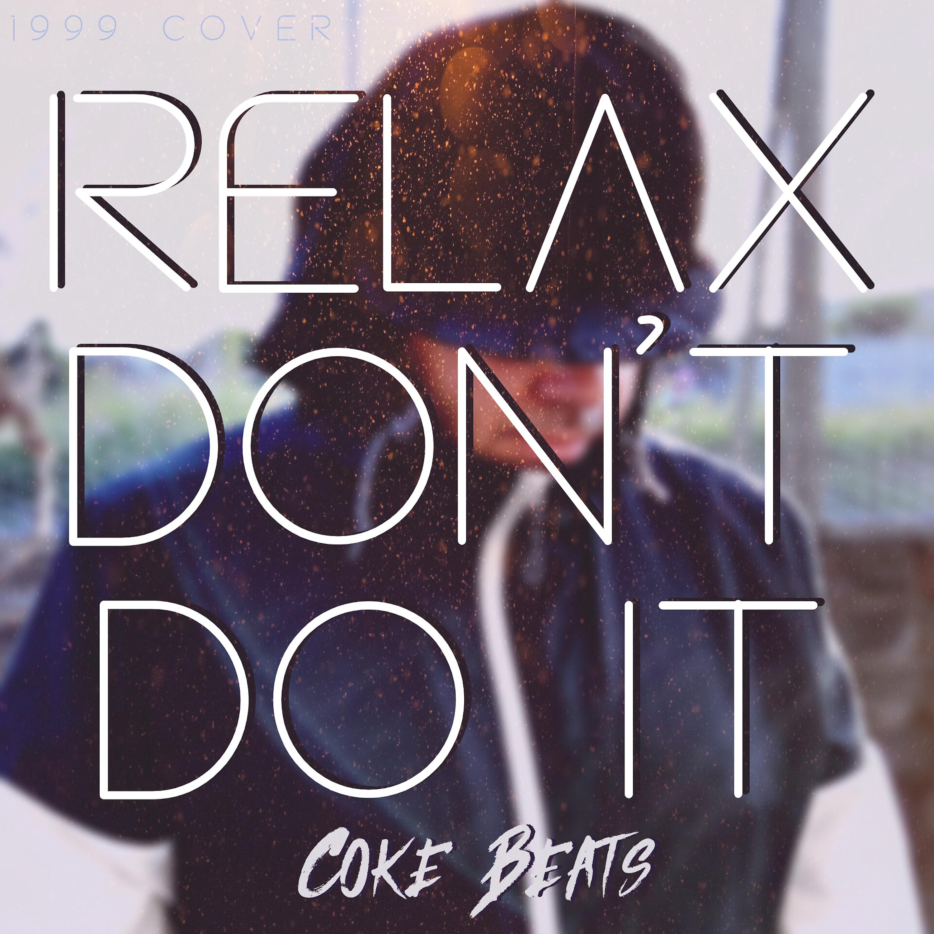 Постер альбома Relax (Don't Do It)