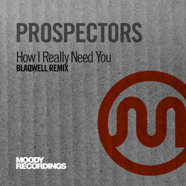 Prospectors - How I Really Need You (Blaqwell Remix)