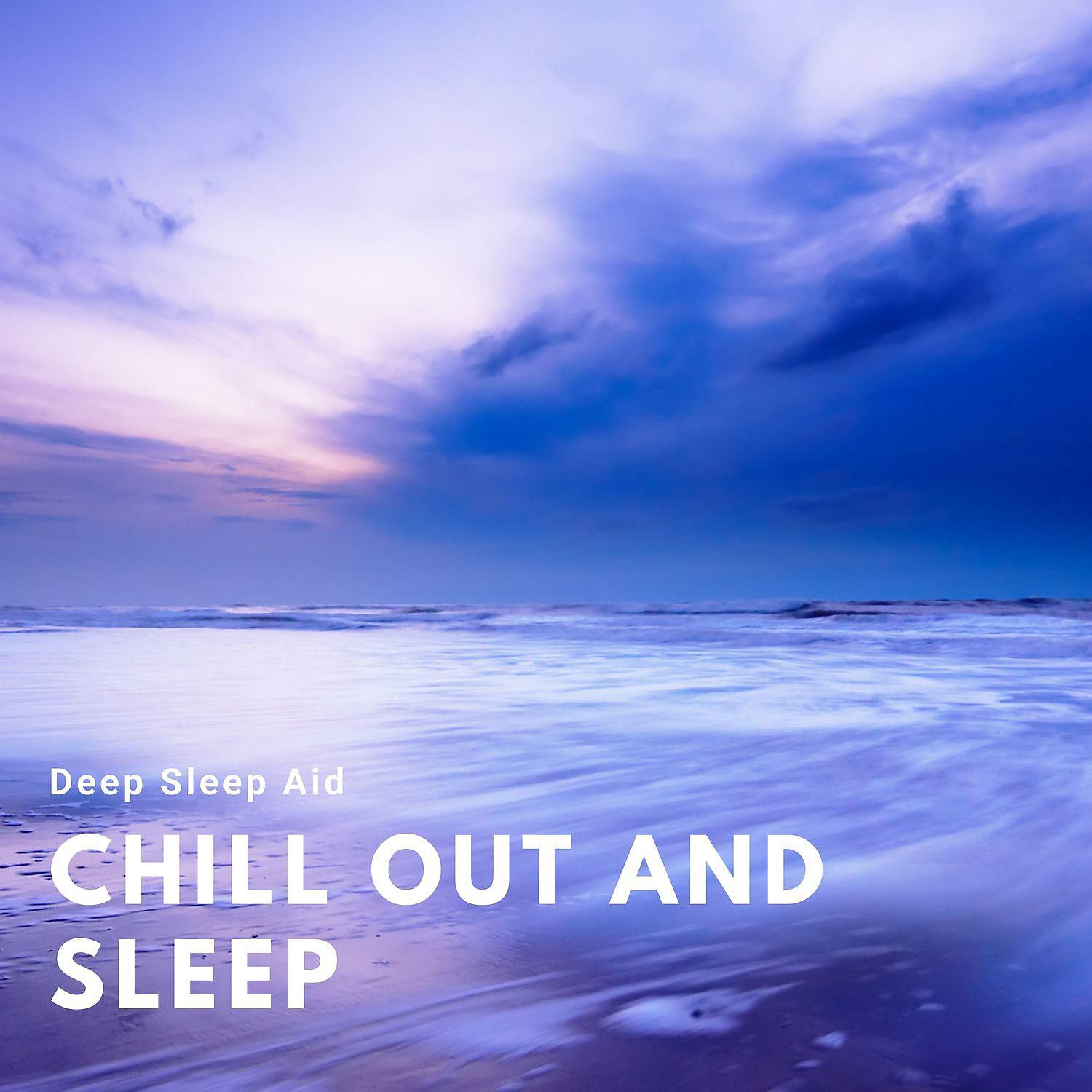 Постер альбома Chill Out and Sleep, Ambient Ocean