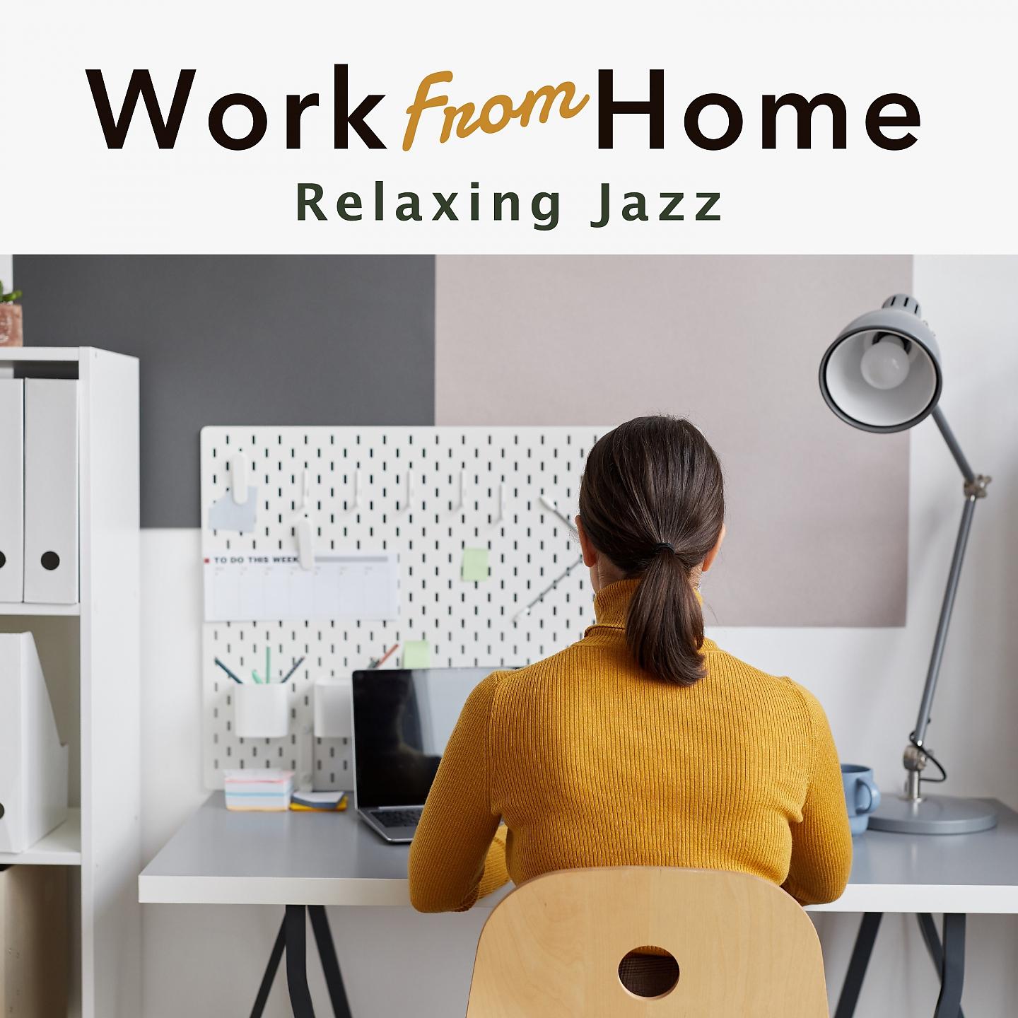 Постер альбома Work from Home Relaxing Jazz