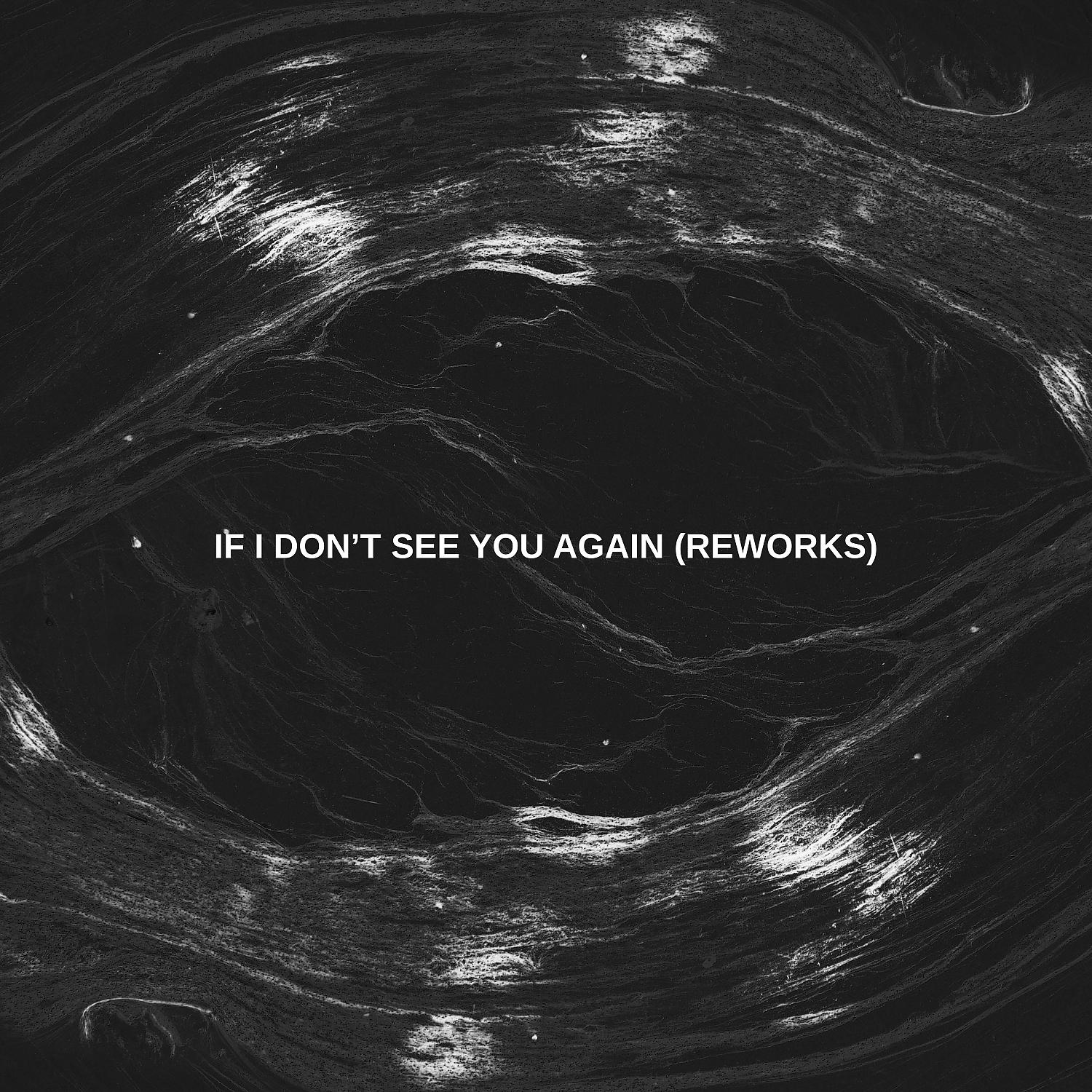Постер альбома If I Don't See You Again (Reworks)