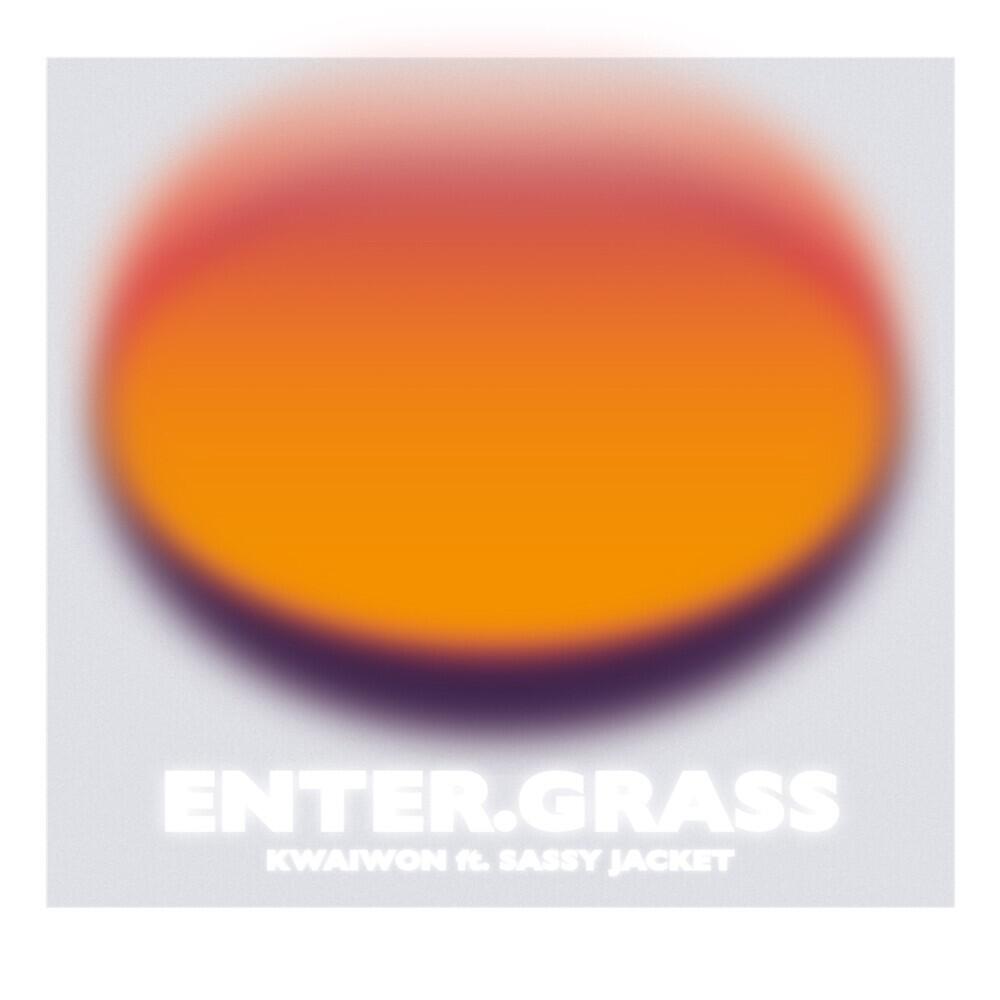 Kwaiwon - Enter.Grass