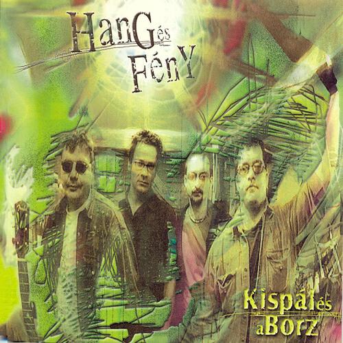 Kispál és a Borz - Hang És Fény