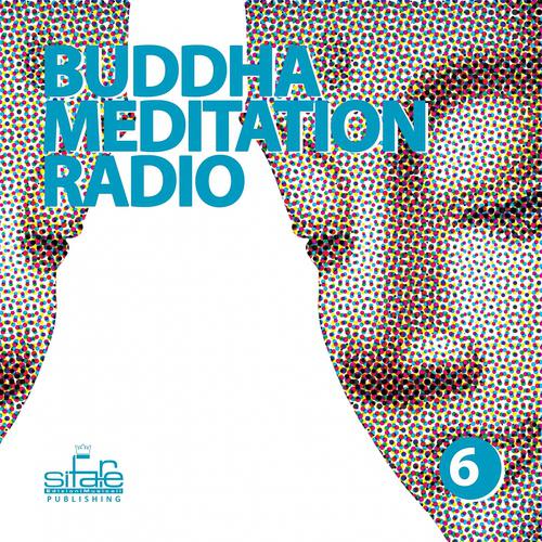 Постер альбома Buddha Meditation Radio, Vol. 6