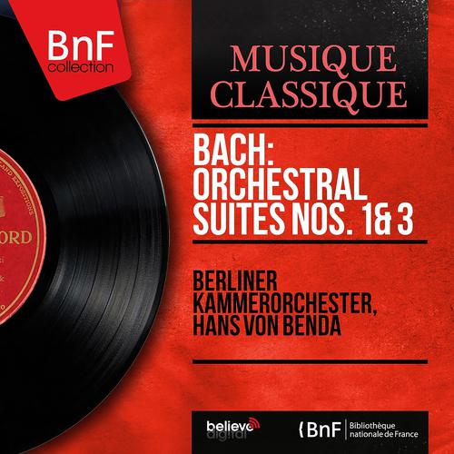Постер альбома Bach: Orchestral Suites Nos. 1 & 3 (Mono Version)