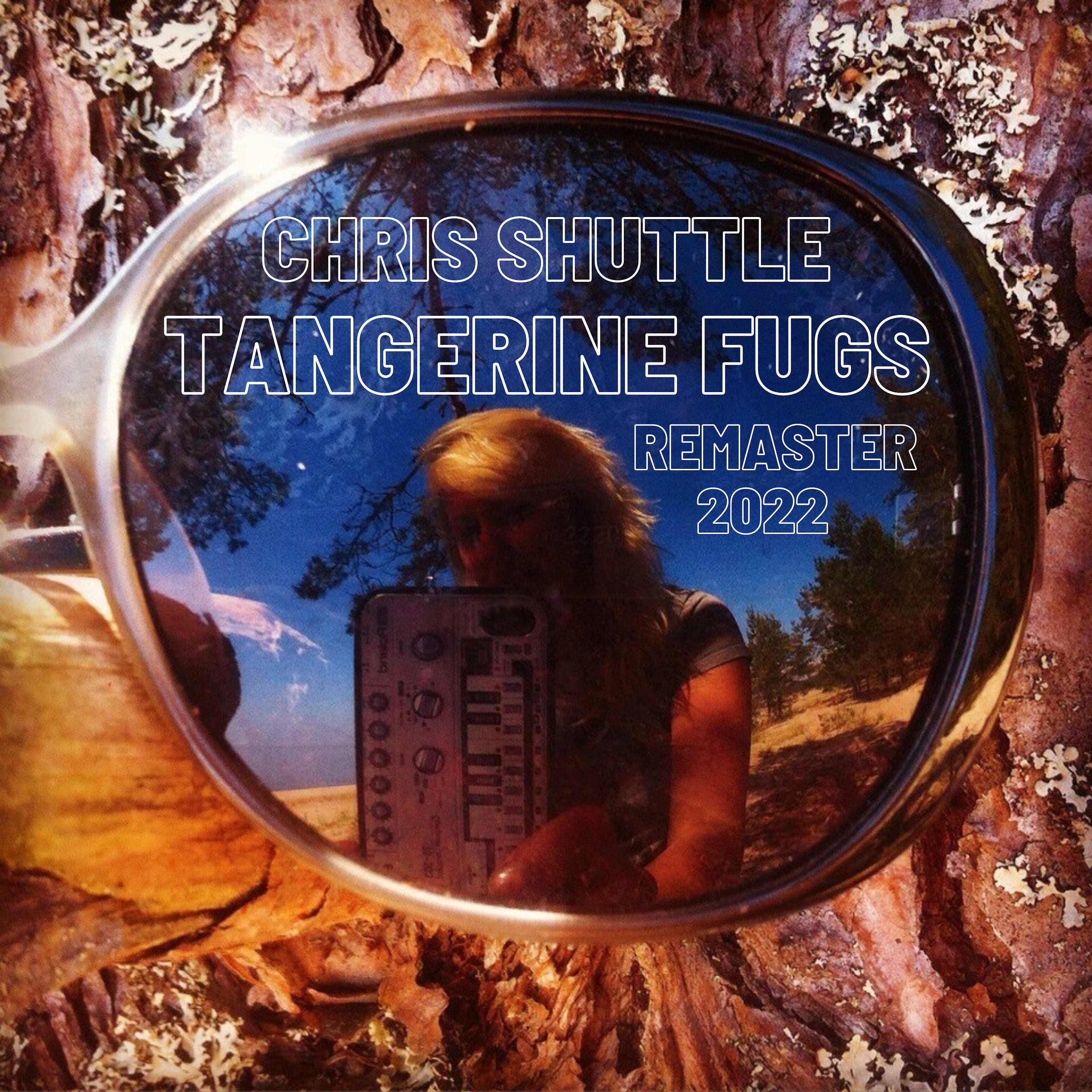 Chris Shuttle - Tangerine Fugs (Remastered 2022)