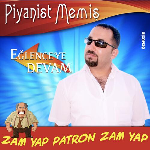 Piyanist Memiş - Zam Yap Patron