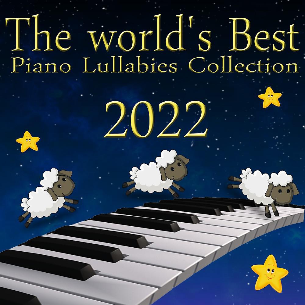 Постер альбома The World's Best Piano Lullaby Collection 2022