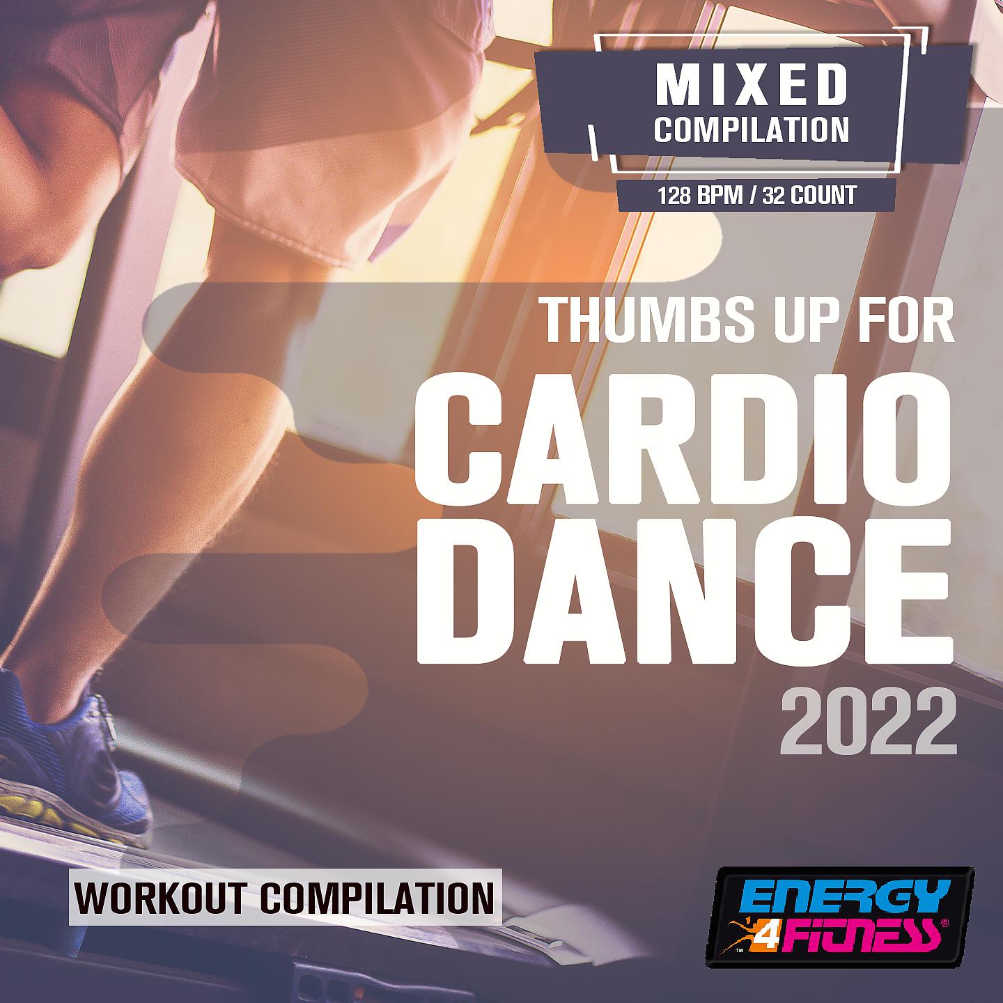 Постер альбома Thumbs Up For Cardio Dance 2022 Workout Compilation