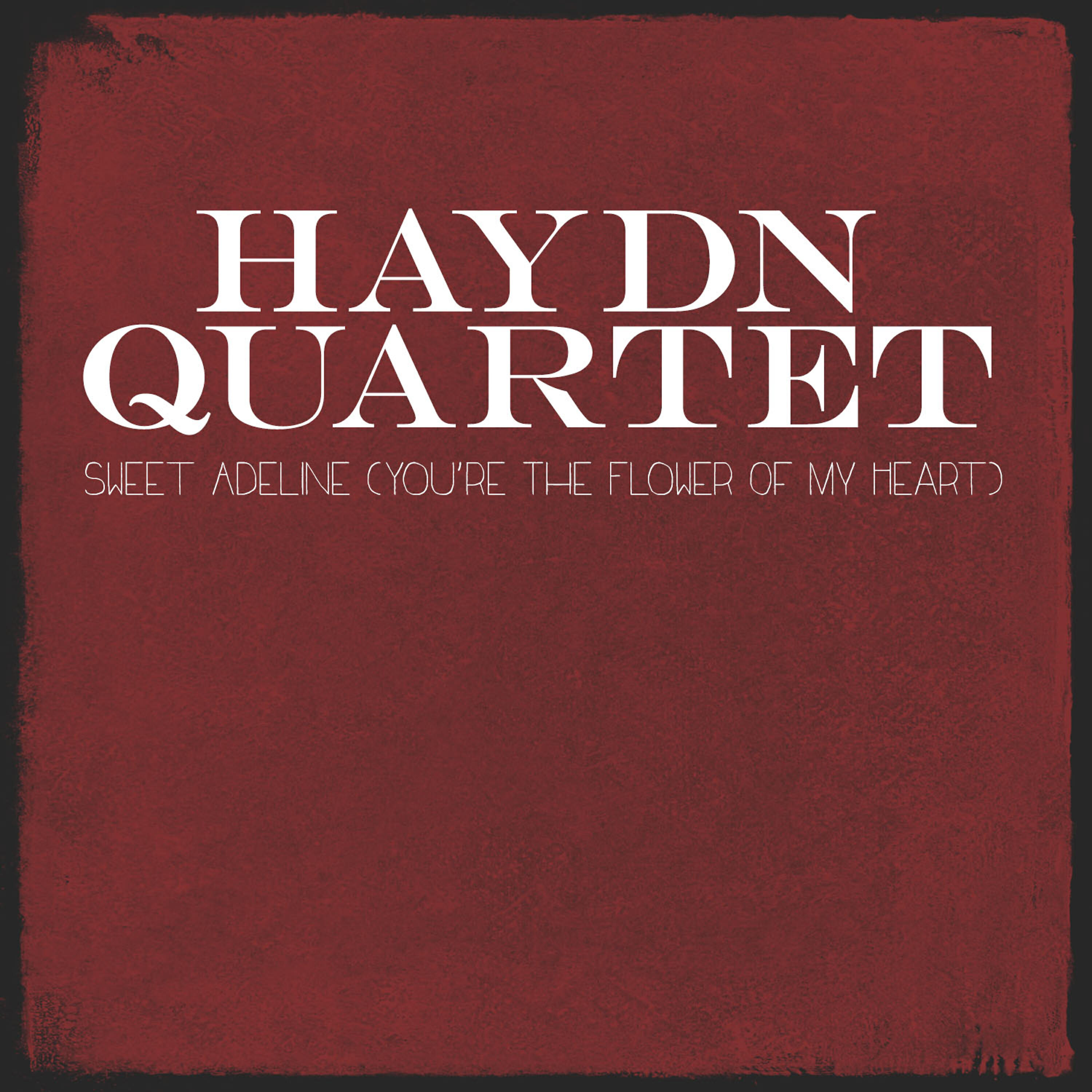 Haydn Quartet - Sweet Adeline (You're the Flower of My Heart)