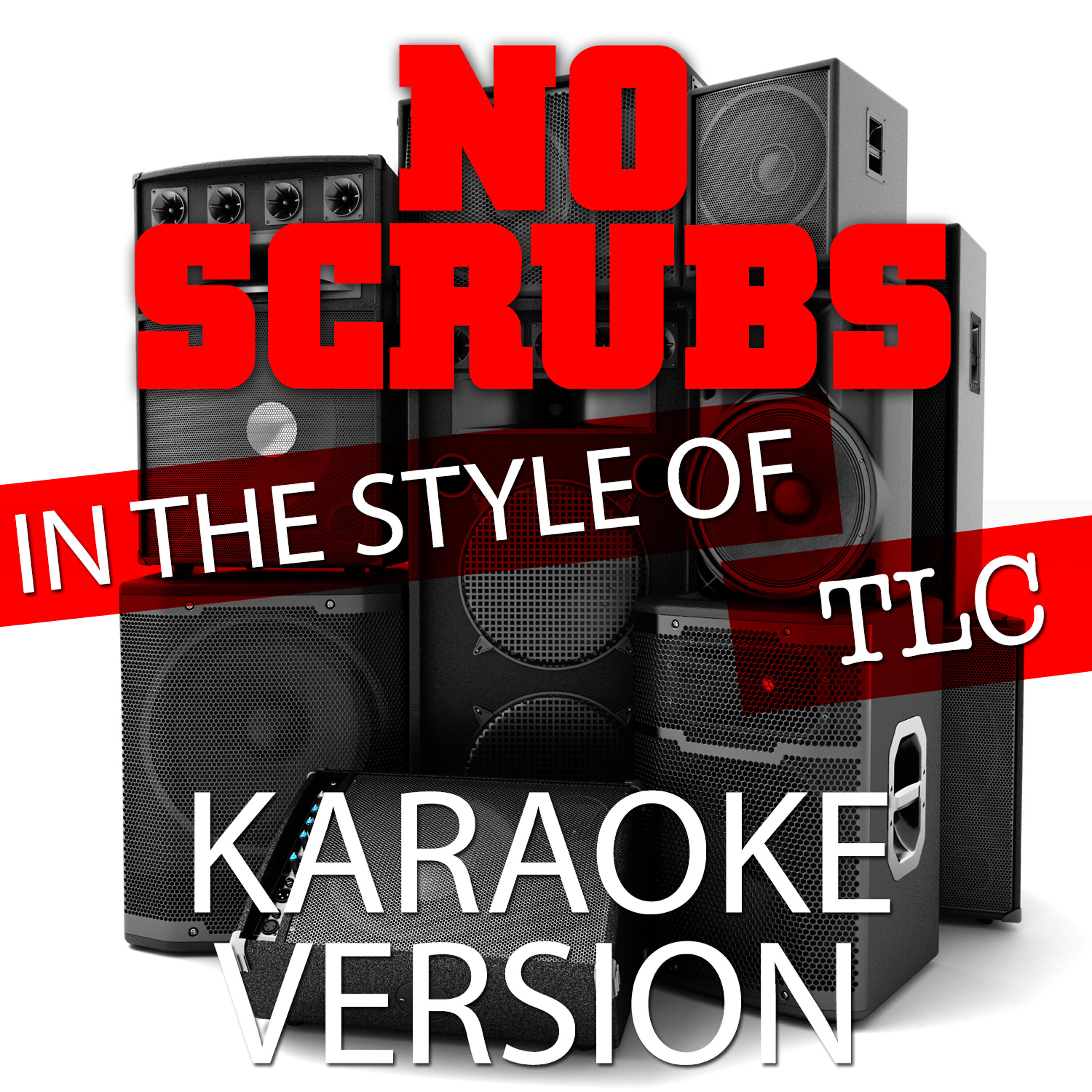 Ameritz Tracks Planet - No Scrubs (In the Style of TLC) [Karaoke Version]