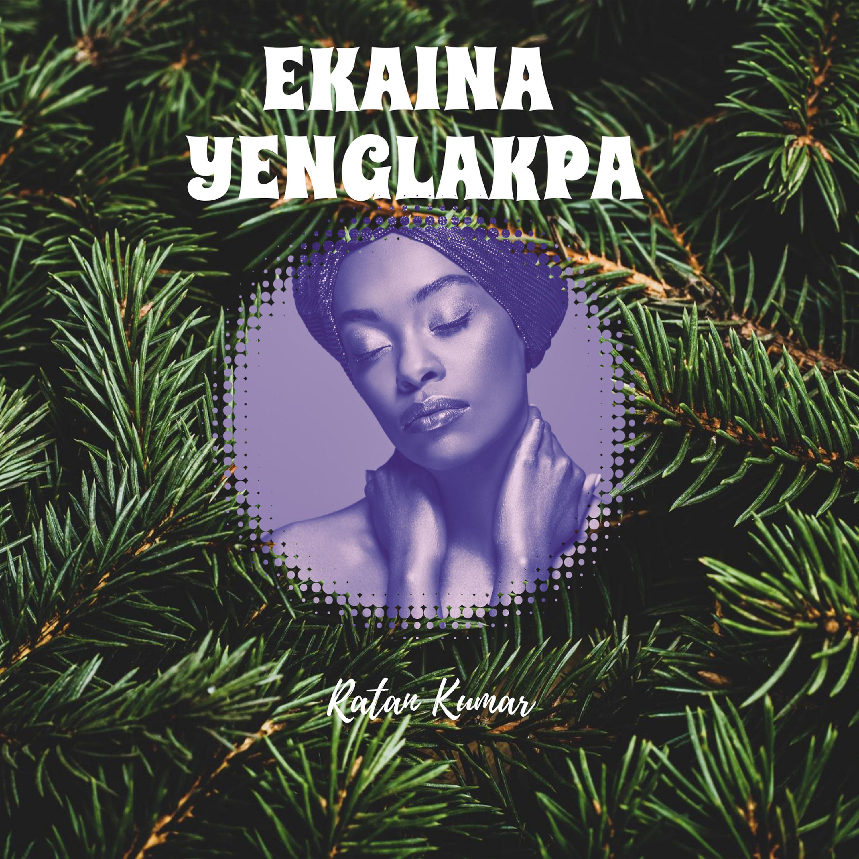 Постер альбома Ekaina Yenglakpa