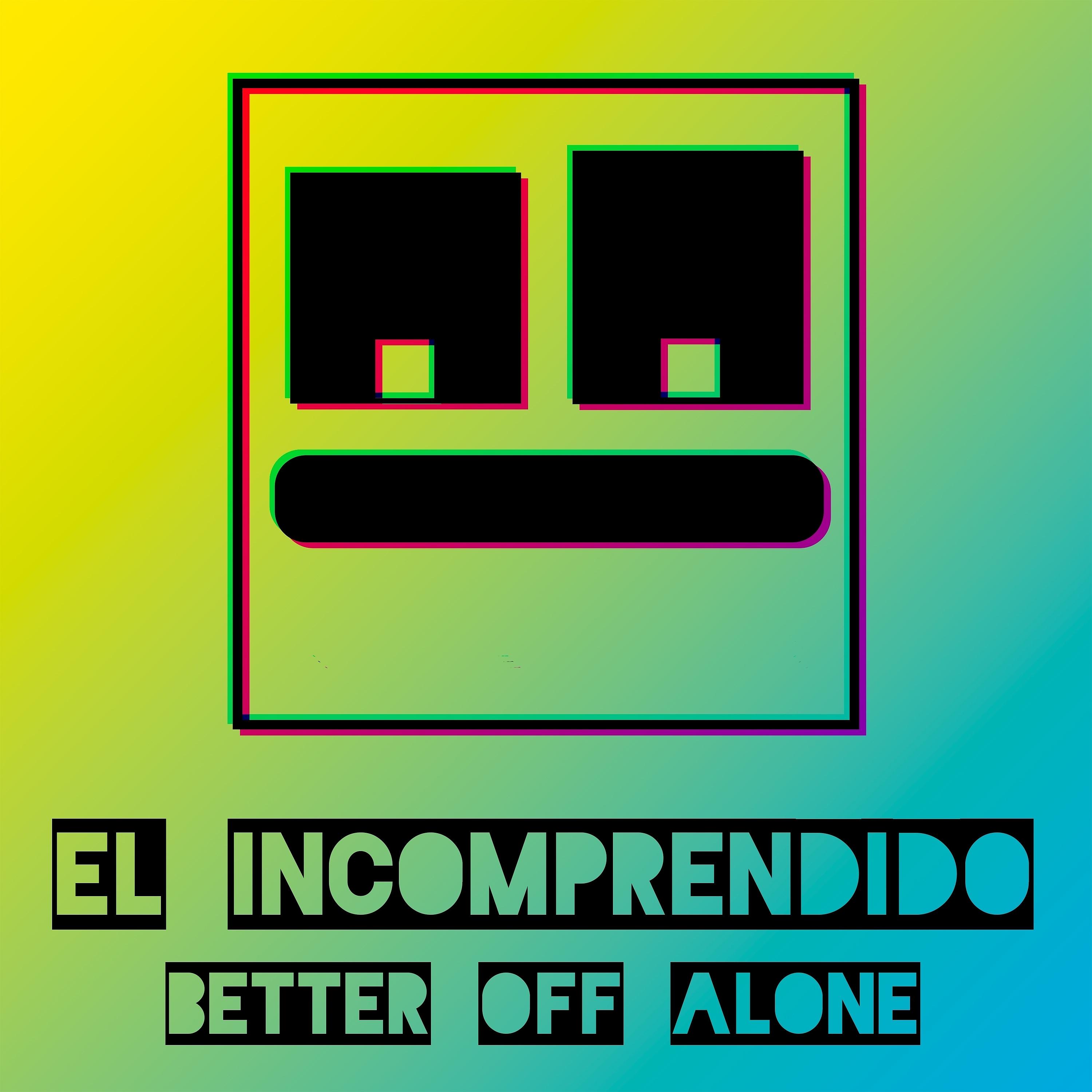 Постер альбома El Incomprendido (Better Off Alone)