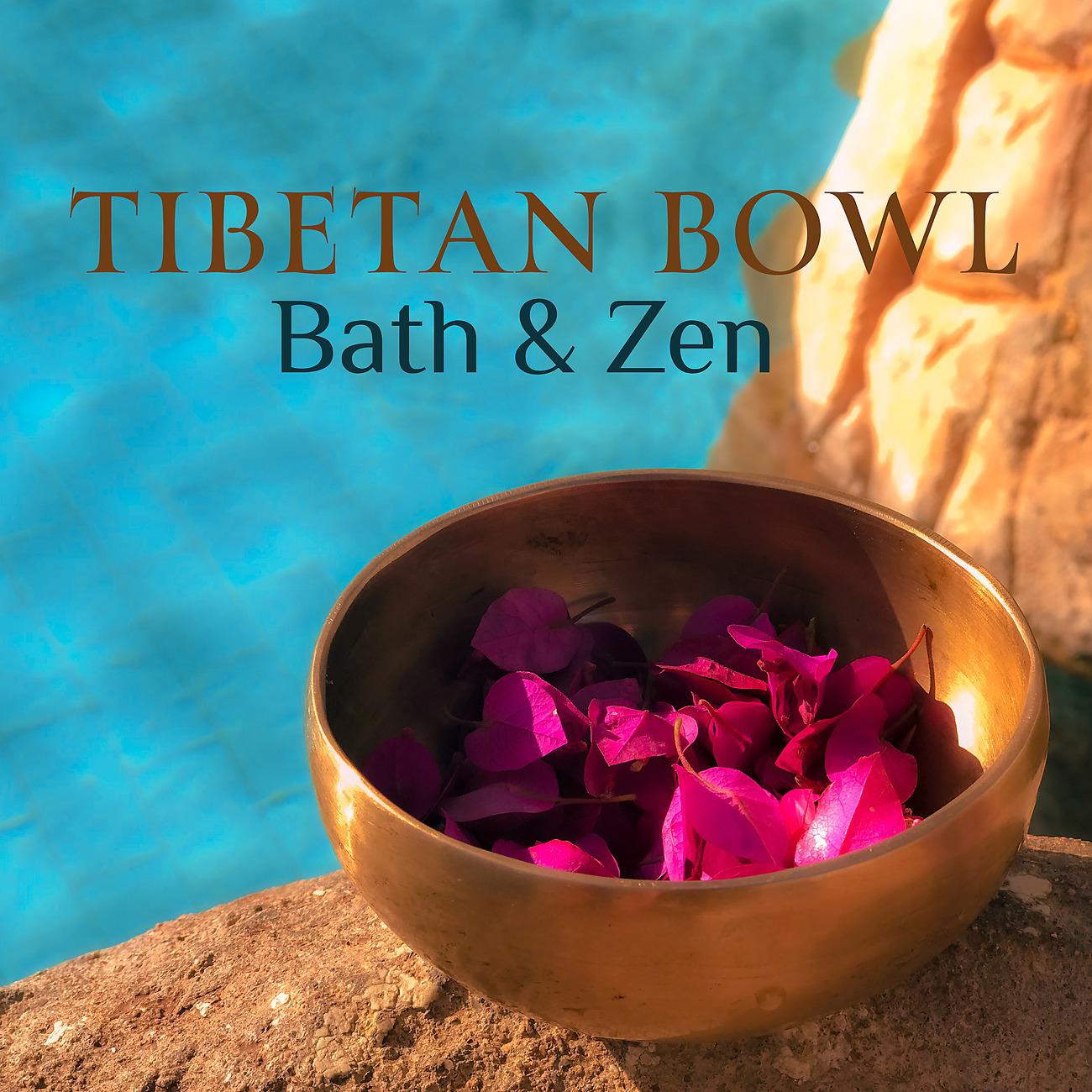 Постер альбома Tibetan Bowl Bath & Zen