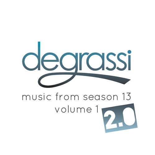 Постер альбома Degrassi: Music from Season 13. Vol. 1 - 2.0
