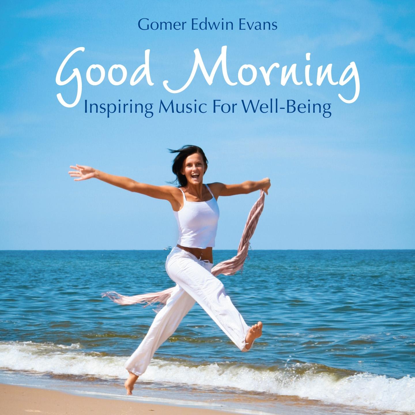 Постер альбома Good Morning: Inspiring Music for Well-Being