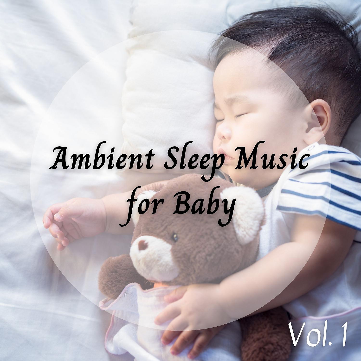 Постер альбома Ambient Sleep Music for Baby Vol. 1