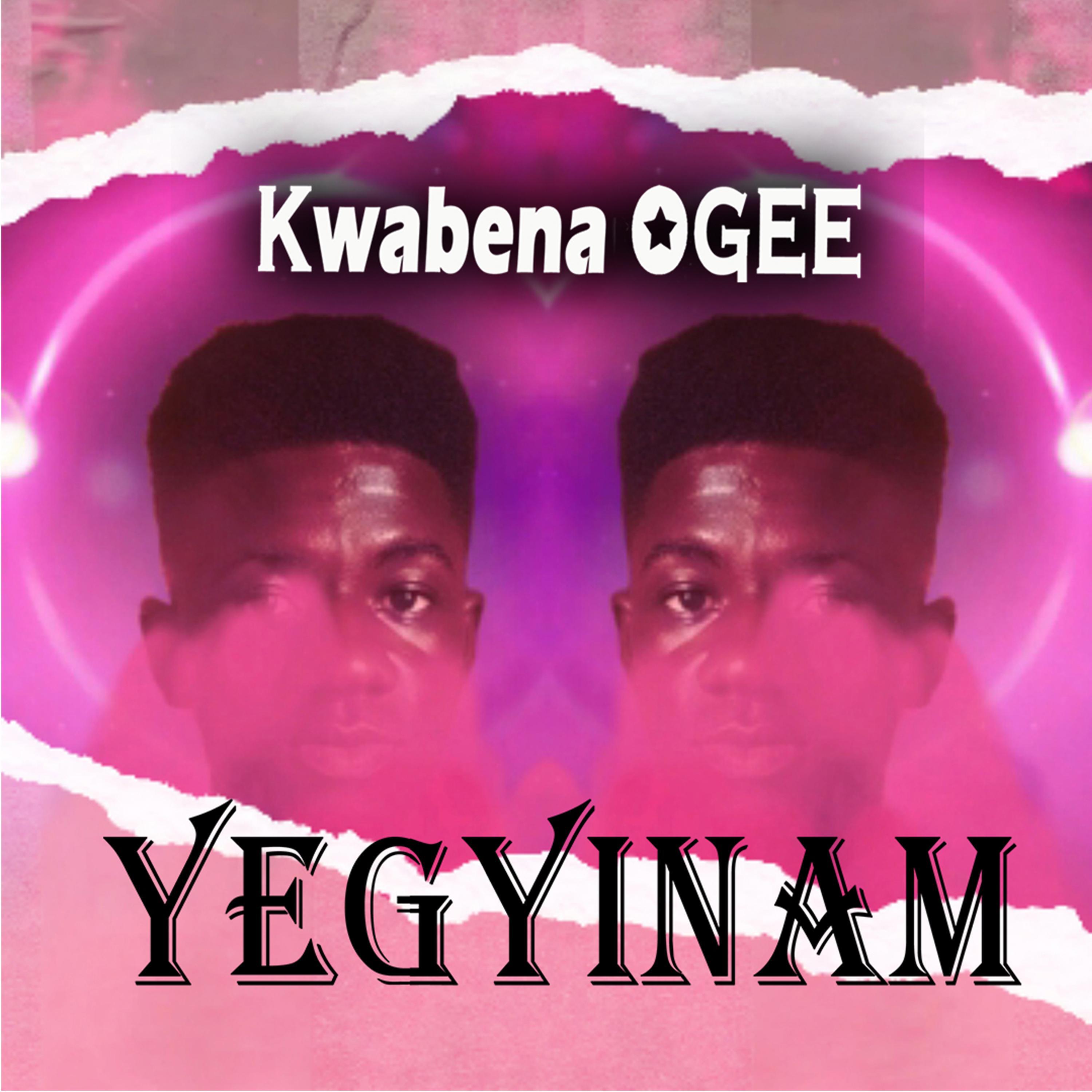 Kwabena OGEE - Yegyinam