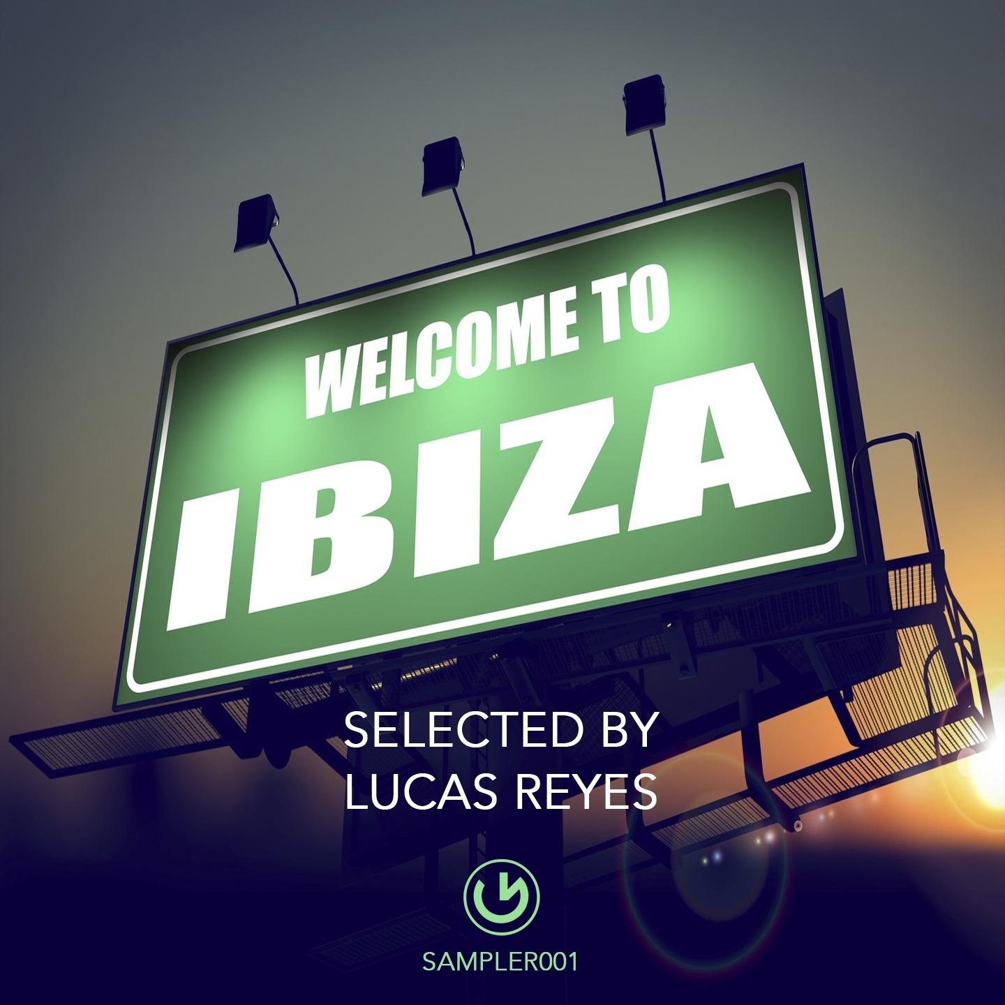 Постер альбома Welcome to Ibiza - Selected by Lucas Reyes