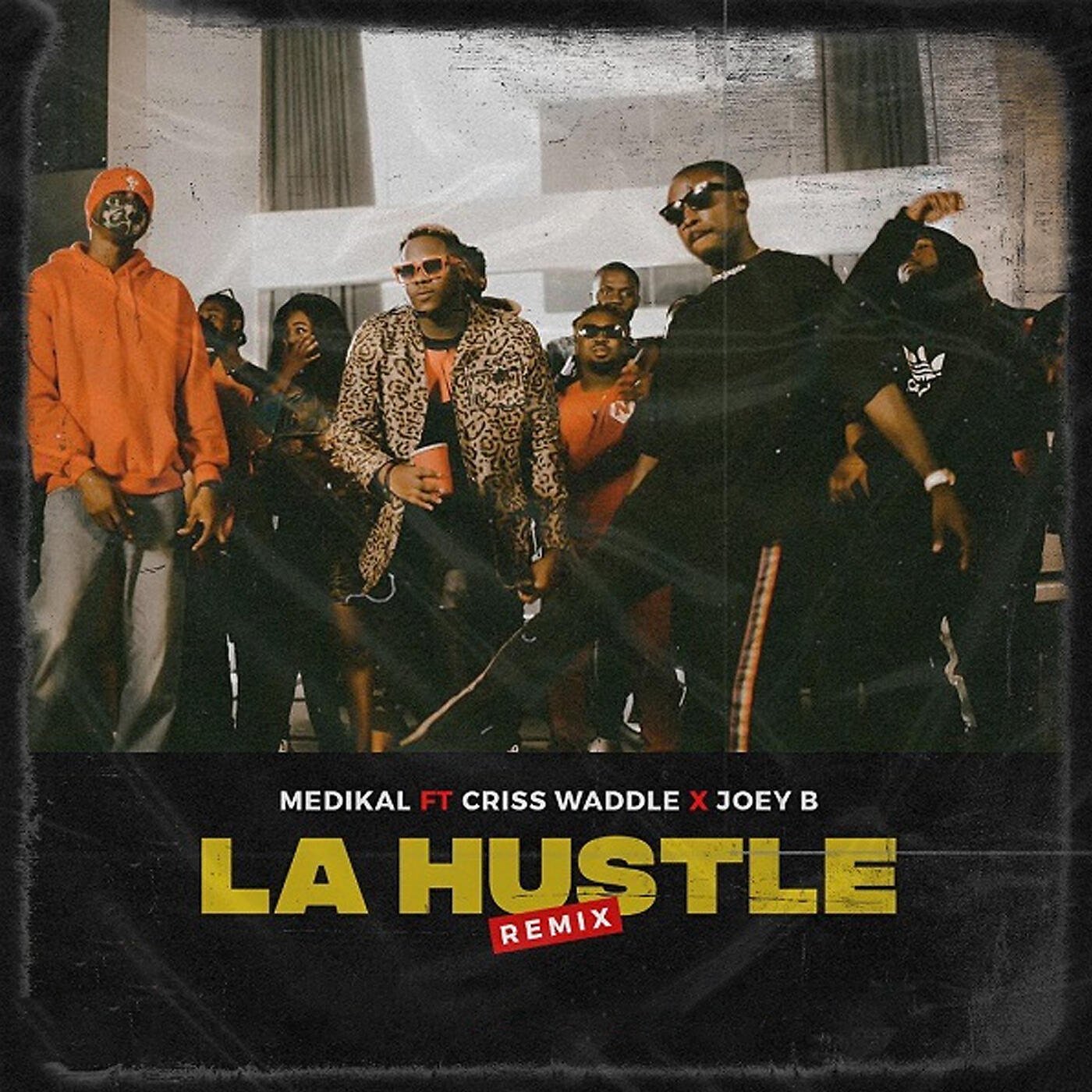 Medikal - La Hustle (feat. Criss Waddle & Joey B) [Remix]