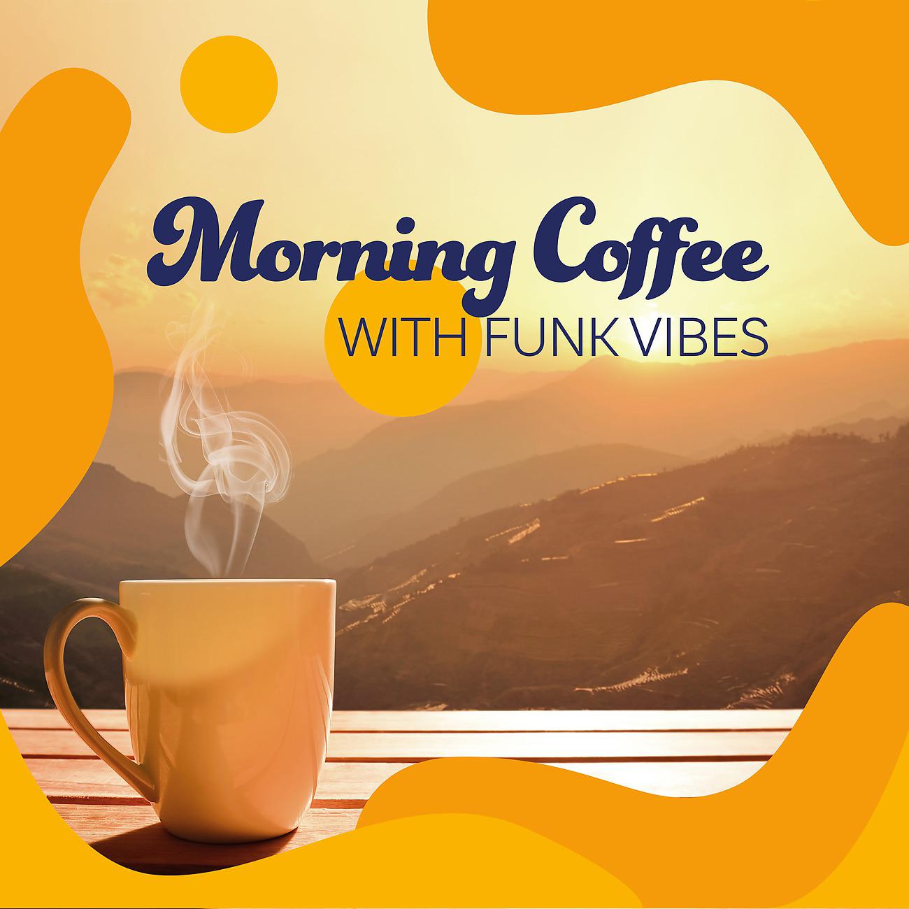 Постер альбома Morning Coffee with Funk Vibes